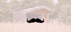 Wallflower Cabin with a Movember moustache